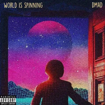 World Is Spinning by DMAD