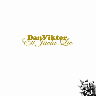 Ett Jävla Liv by Dan Viktor