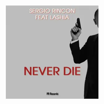 Never Die by Sergio Rincon