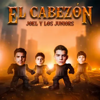 El Cabezón (El Papas Fritas) by Joel y Los Juniors