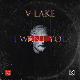 I Want You by V-Lake