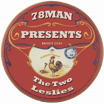 78Man presents The Two Leslies by The Two Leslies