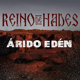 Árido Edén by Reino de Hades