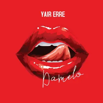 Damelo by Yair Erre