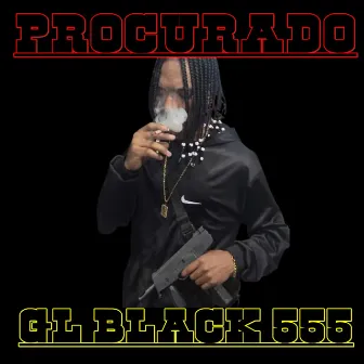 Procurado by GL BLACK 555