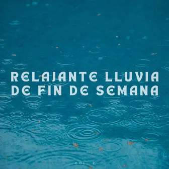 Relajante Lluvia de Fin de Semana Vol. 2 by Naturaleza nativa americana