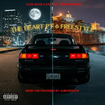 Heart Pt. 6 Freestyle by Clew Rock