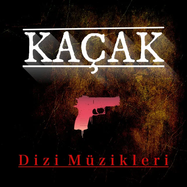 Kaçak (Orijinal Dizi Müzikleri)