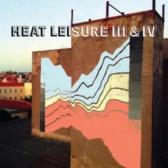 III & IV by Heat Leisure