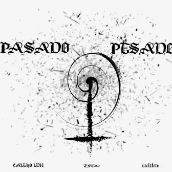 Pasado Pesado by Zer0