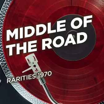 Rarities 1970 by Middle Of The Road