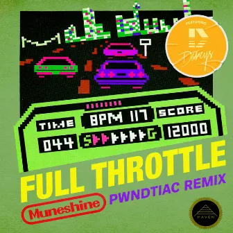 Full Throttle (feat. The Darcys) [PWNDTIAC Remix] by Muneshine