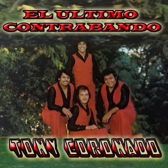 El Ultimo Contrabando by Tony Coronado