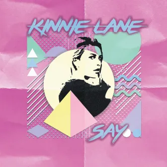 Say by Kinnie Lane