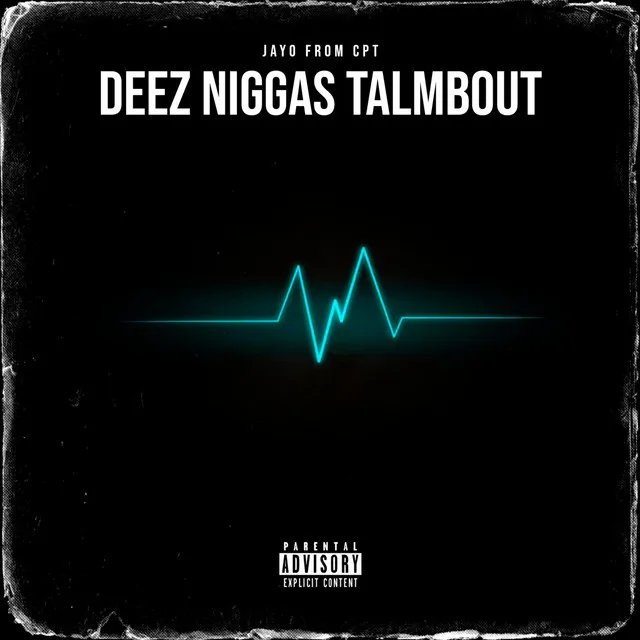 Deez Niggas Talmbout