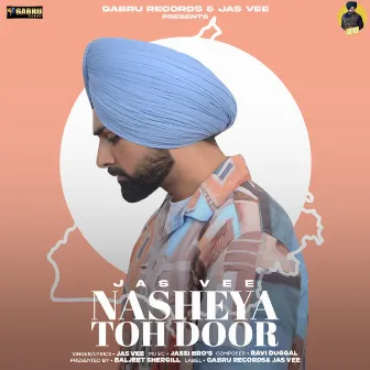 Nasheya Toh Door by Jas Vee