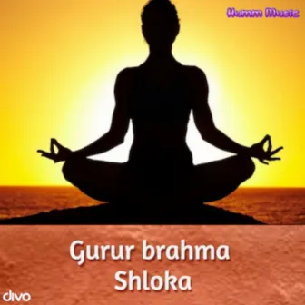 Gurur Brahma Shloka by Aparnaa Seshan