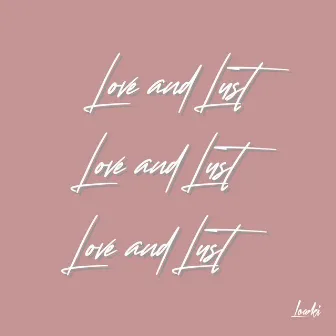 Love and Lust by Lowki