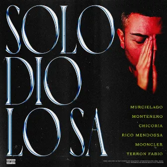 Solo Dio Lo Sa (feat. Montenero, Chicoria, Rico Mendossa, Mooncler & Terron Fabio) by Murcielago