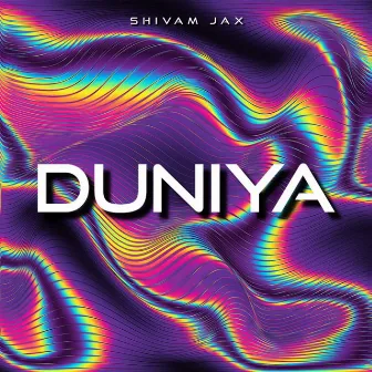 Duniya by Shivam Jax