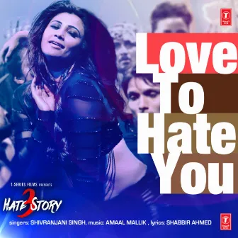 Love To Hate You by Shivranjani Singh