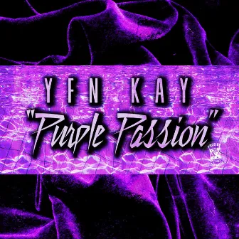 Purple Passion by YFN Kay