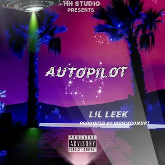 AutoPilot by Lil Leek