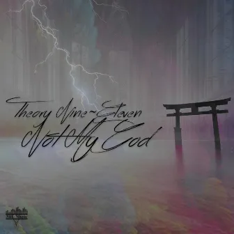 Not My God by Theory Nine~eleven