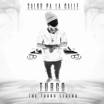 Salgo Pa La Calle by Turco the Young Legend