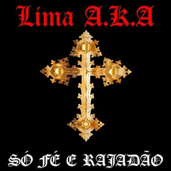 SÓ FÉ E RAJADÃO by Lima A.K.A