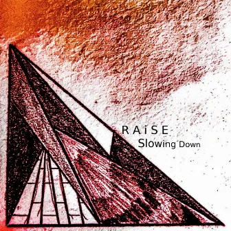 Slowing Down by Raise