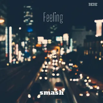 FEELING by SMASH