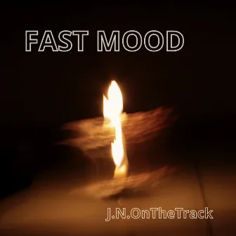 Fast Mood by J.N.OnTheTrack