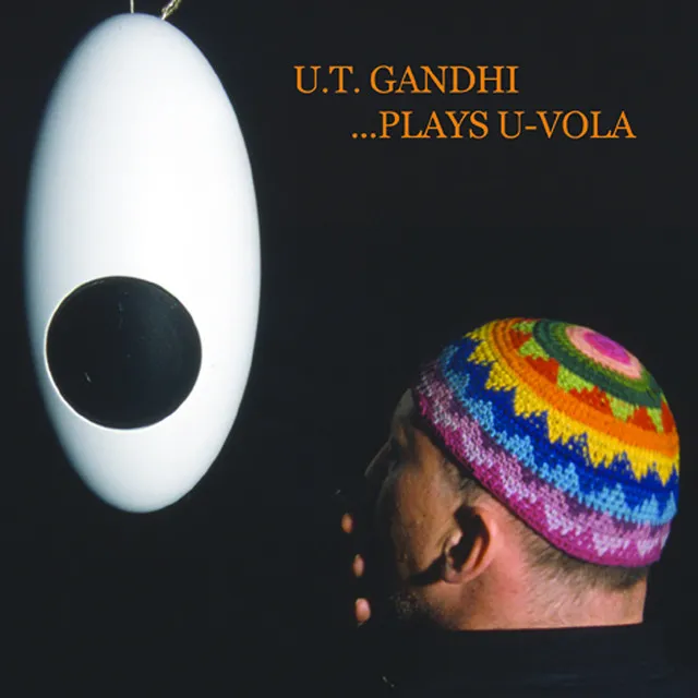 U.T. Gandhi Plays U-VOLA