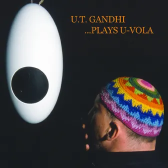 U.T. Gandhi Plays U-VOLA by U.T. Gandhi