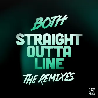 Straight Outta Line (The Remixes) by Both