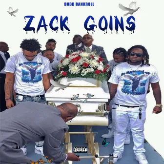 Zack Goins by Dubb Bankroll