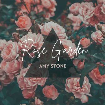 Rose Garden by Amy Stone