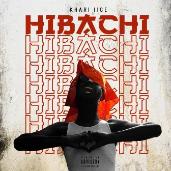 Hibachi by Khari iiCe