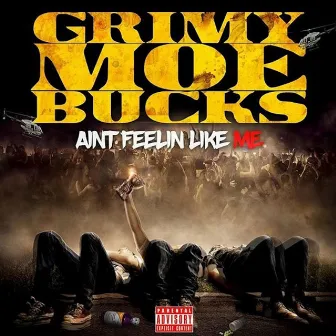 Aint Feelin Like Me by GrimyMoeBucks