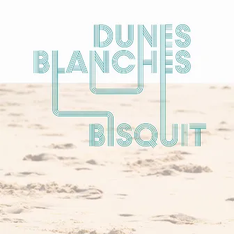 Dunes Blanches by Bisquit