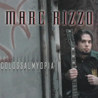 Colossal Myopia by Marc Rizzo