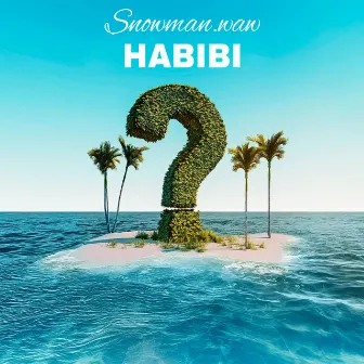 HABIBI by SNOWMAN.WAW