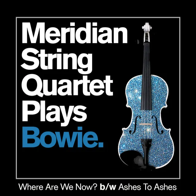 Ashes To Ashes (from the album Meridian String Quartet Plays Bowie)