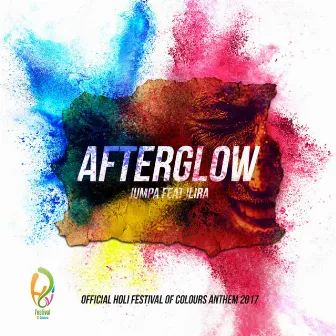 Afterglow (Official Holi Festival of Colours Anthem 2017) by Jumpa