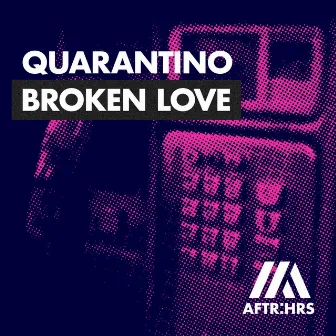 Broken Love by Quarantino