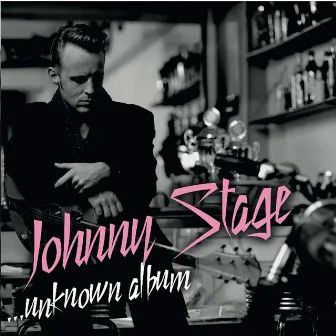 ...Unknown Album by Johnny Stage