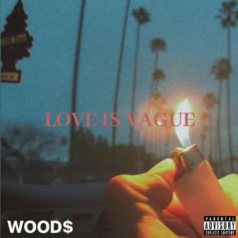 LOVE IS VAGUE by Trey Wxxds