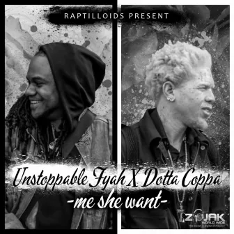 ME SHE WANT by Dotta Coppa