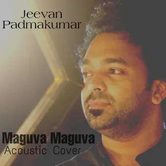 Maguva Maguva (Acoustic Version) by Jeevan Padmakumar